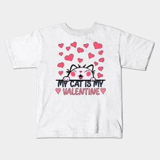 My Cat is my Valentine Kids T-Shirt